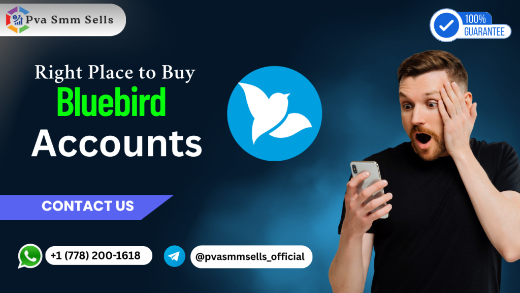 Buy Verified Bluebird Accounts