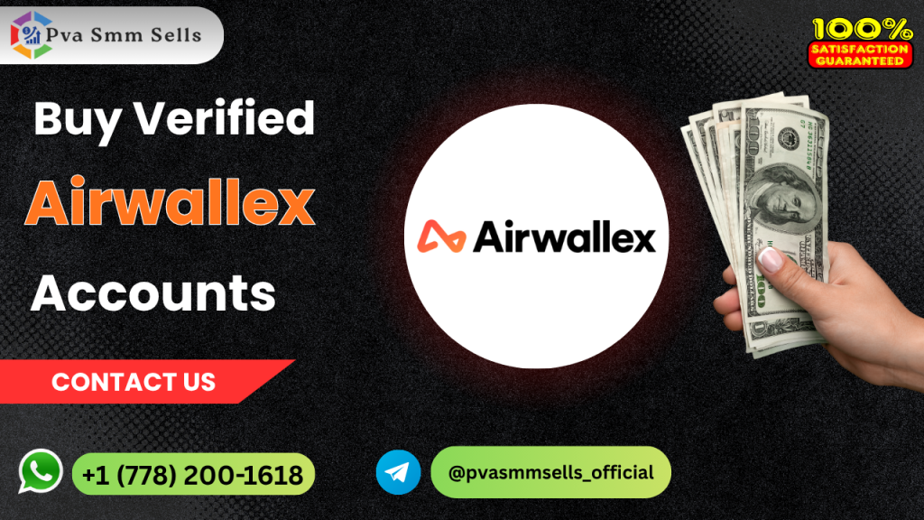 Buy Verified Airwallex Accounts
